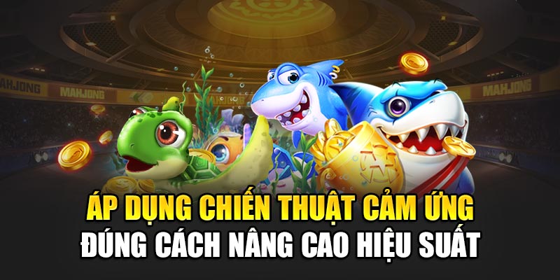 Áp dụng chiến thuật cảm ứng đúng cách nâng cao hiệu suất