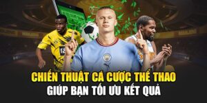 chien-thuat-ca-cuoc-the-thao-giup-ban-toi-uu-ket-qua