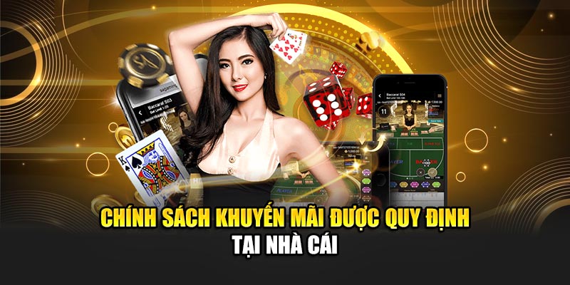 Chính sách khuyến mãi được quy định tại nhà cái