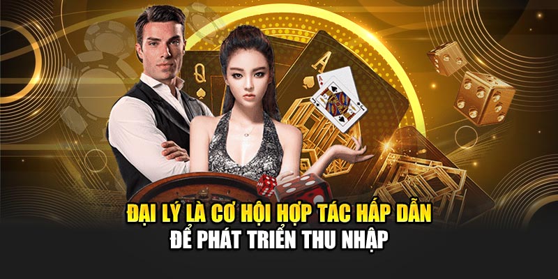 Đại lý là cơ hội hợp tác hấp dẫn để phát triển thu nhập