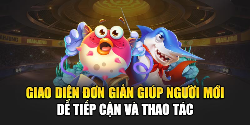 Giao diện đơn giản giúp người mới dễ tiếp cận và thao tác