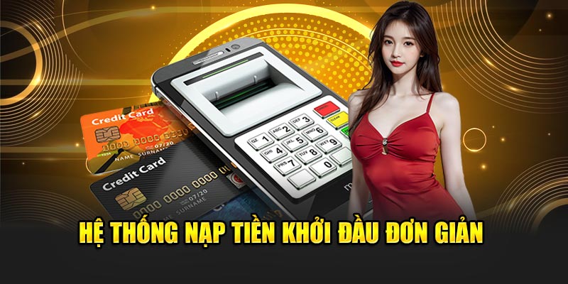 Hệ thống nạp tiền khởi đầu đơn giản