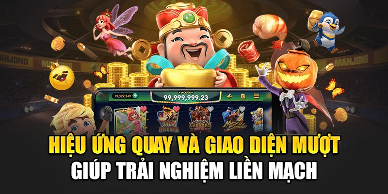 Hiệu ứng quay và giao diện mượt giúp trải nghiệm liền mạch