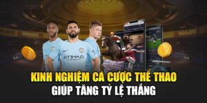 kinh-nghiem-ca-cuoc-the-thao-giup-tang-ty-le-thang
