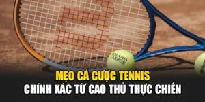 meo-ca-cuoc-tennis-chinh-xac-tu-cao-thu-thuc-chien
