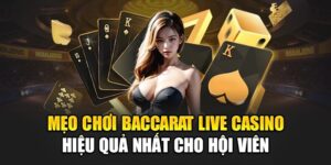 meo-choi-baccarat-live-casino-hieu-qua-nhat-cho-hoi-vien