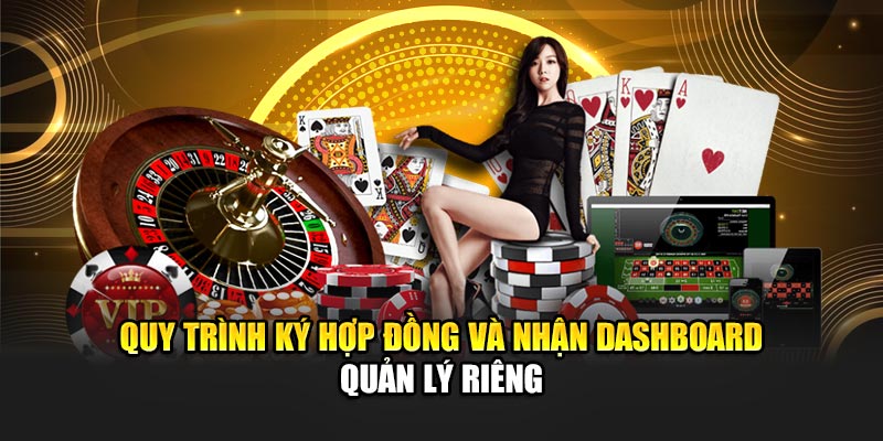 Quy trình ký hợp đồng và nhận dashboard quản lý riêng
