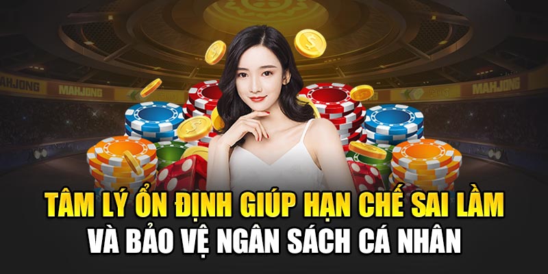 Tâm lý ổn định giúp hạn chế sai lầm và bảo vệ ngân sách cá nhân