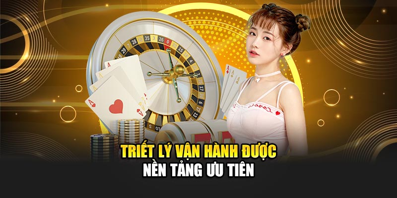 Triết lý vận hành được nền tảng ưu tiên
