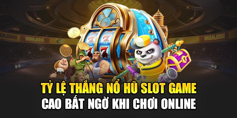 ty-le-thang-no-hu-slot-game-cao-bat-ngo-khi-choi-online