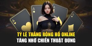 ty-le-thang-rong-ho-online-tang-nho-chien-thuat-dung